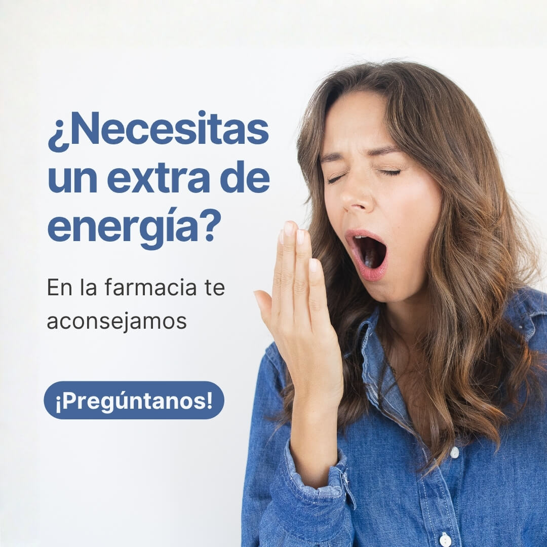 ¿Necesitas un extra de energía? ¿Necesitas un extra de energía? En la farmacia te aconsejamos. ¡Pregúntanos!